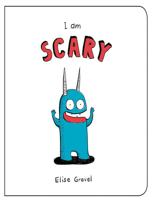 Title details for I Am Scary by Elise Gravel - Available